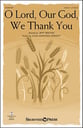 O Lord, Our God, We Thank You Unison choral sheet music cover